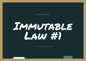 Joe's Immutable Law #1: There's No Prestige in Busyness
